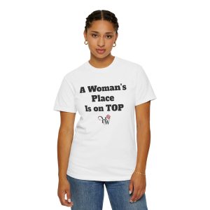A Woman's Place is ... - Unisex Garment-Dyed T-shirt - HOW-STA-TSH-Comfort T-shirt-017