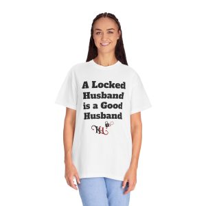 A Locked Husband is a ... - Unisex Garment-Dyed T-shirt - KHO-CHA-TSH-Comfort T-shirt-022